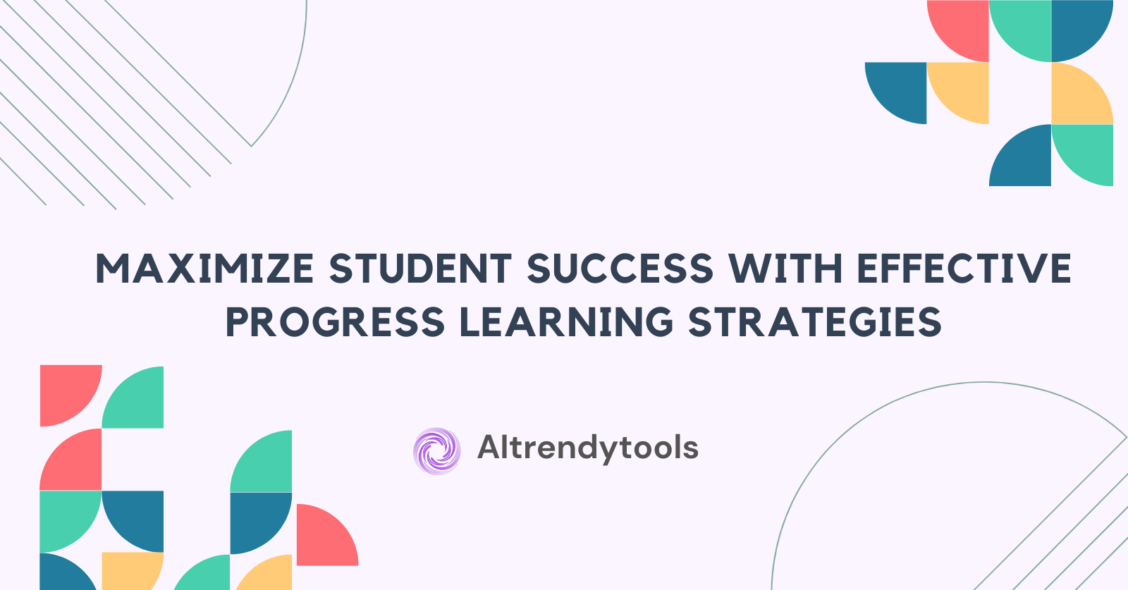 Maximize Student Success with Effective Progress Learning Strategies - AItrendytools